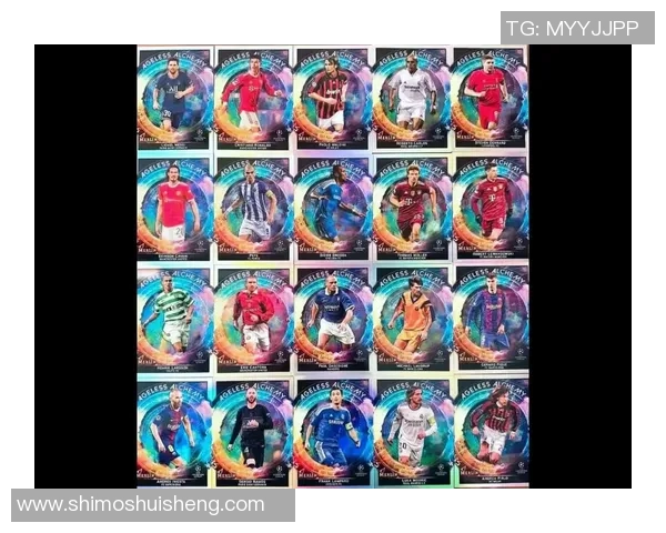 以陈足球球星卡片收藏价值与独特魅力为核心的深度赏析 以陈足球球星卡片收藏价值与独特魅力为核心的深度赏析